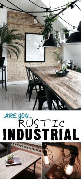 Are You Rustic Industrial?