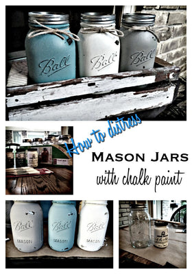 HOW TO MAKE DISTRESSED MASON JARS USING CHALK PAINT